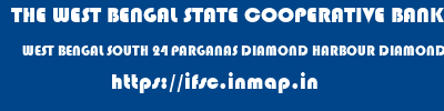 THE WEST BENGAL STATE COOPERATIVE BANK  WEST BENGAL SOUTH 24 PARGANAS DIAMOND HARBOUR DIAMOND HARBOUR BRANCH  ifsc code